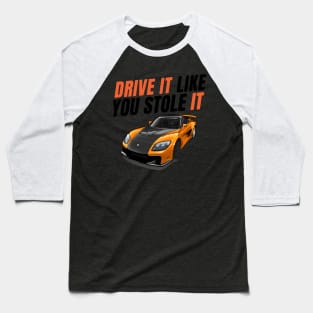 Drive it like you stole it { Tokyo drift Han's RX7 } Baseball T-Shirt